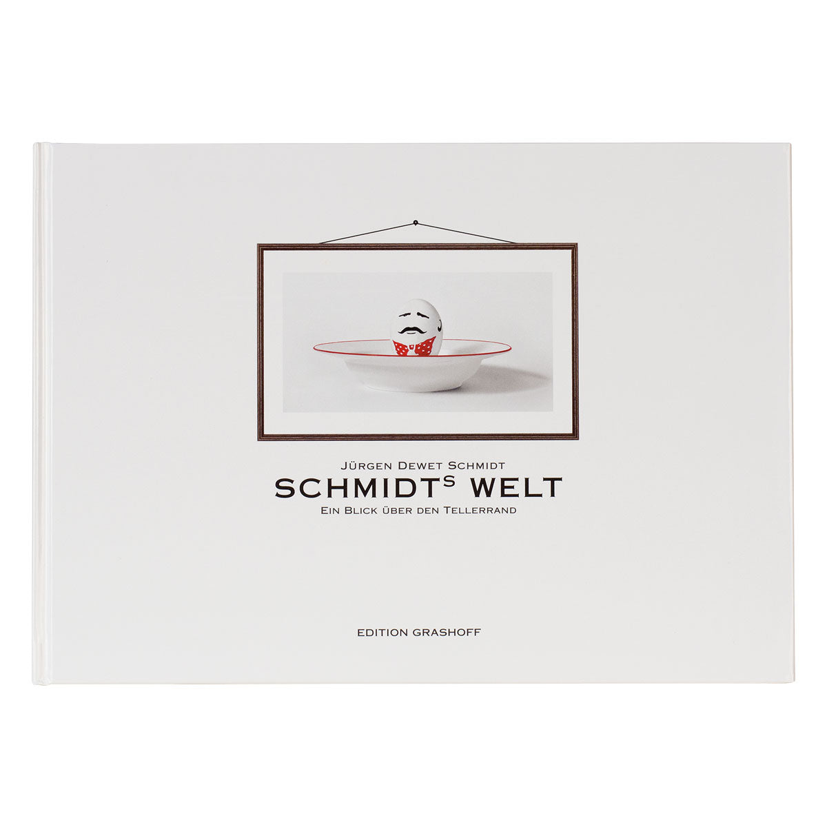 Schmidt´s Welt! Ein Bildband von Jürgen D. Schmidt